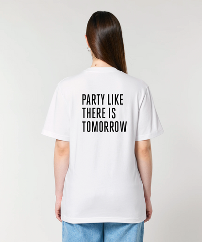 T-shirt / Party like there is tomorrow / White