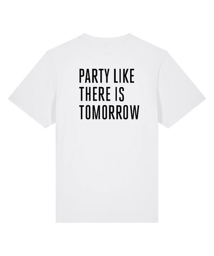 T-shirt / Party like there is tomorrow / White